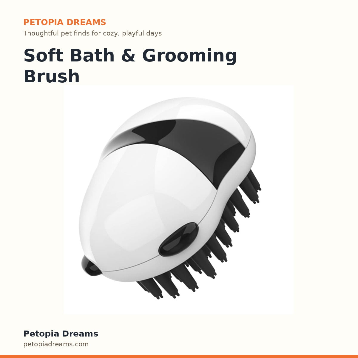 Soft Bath & Grooming Brush | Petopia Dreams